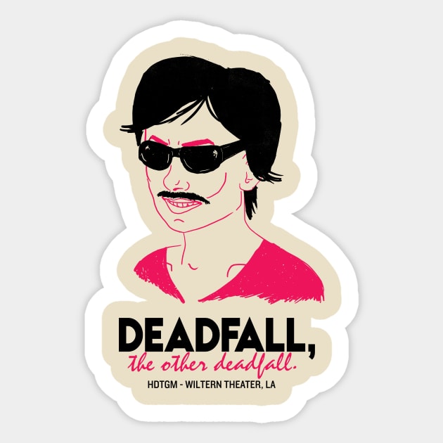 Deadfall, the other deadfall Sticker by How Did This Get Made?